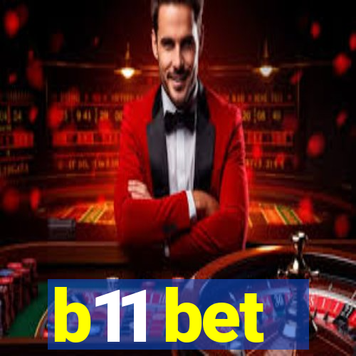 b11 bet